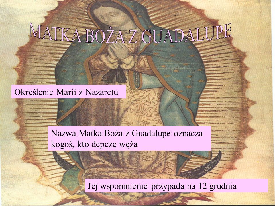 MATKA BOŻA Z GUADALUPE Określenie Marii z Nazaretu