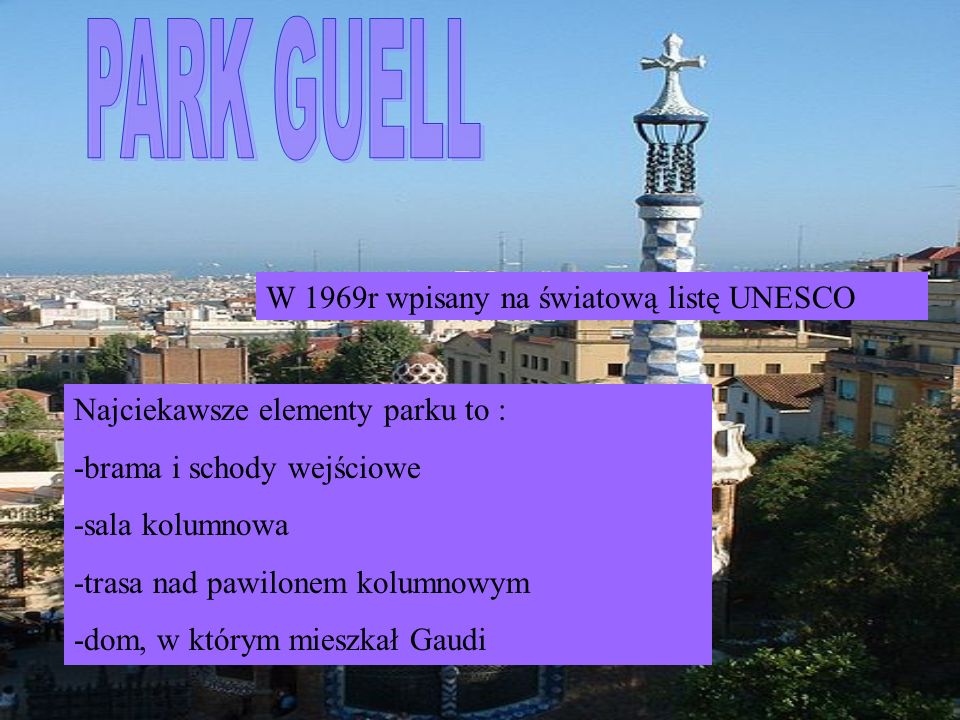 PARK GUELL W 1969r wpisany na światową listę UNESCO