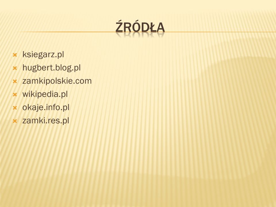 ŹródŁa ksiegarz.pl hugbert.blog.pl zamkipolskie.com wikipedia.pl