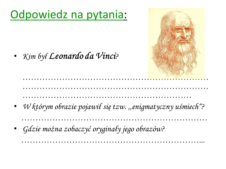 Odpowiedz na pytania: Kim był Leonardo da Vinci