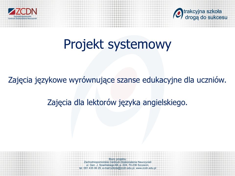 Projekt systemowy Zajęcia językowe wyrównujące szanse edukacyjne dla uczniów.