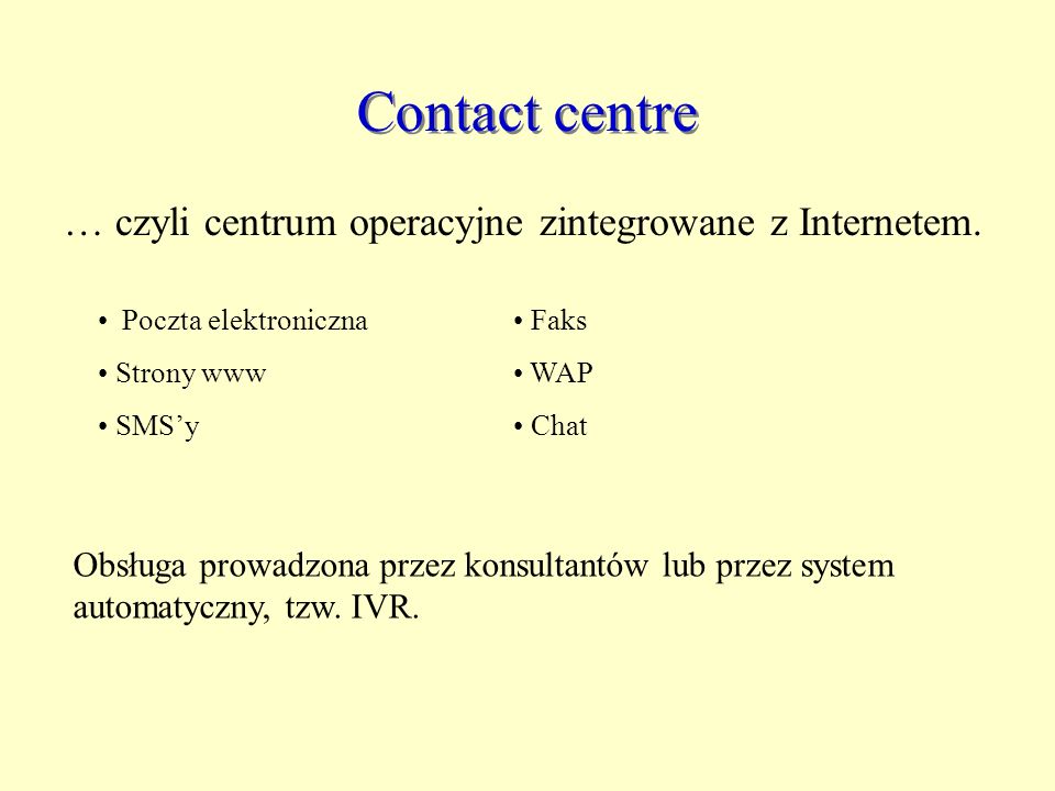 Contact centre … czyli centrum operacyjne zintegrowane z Internetem.