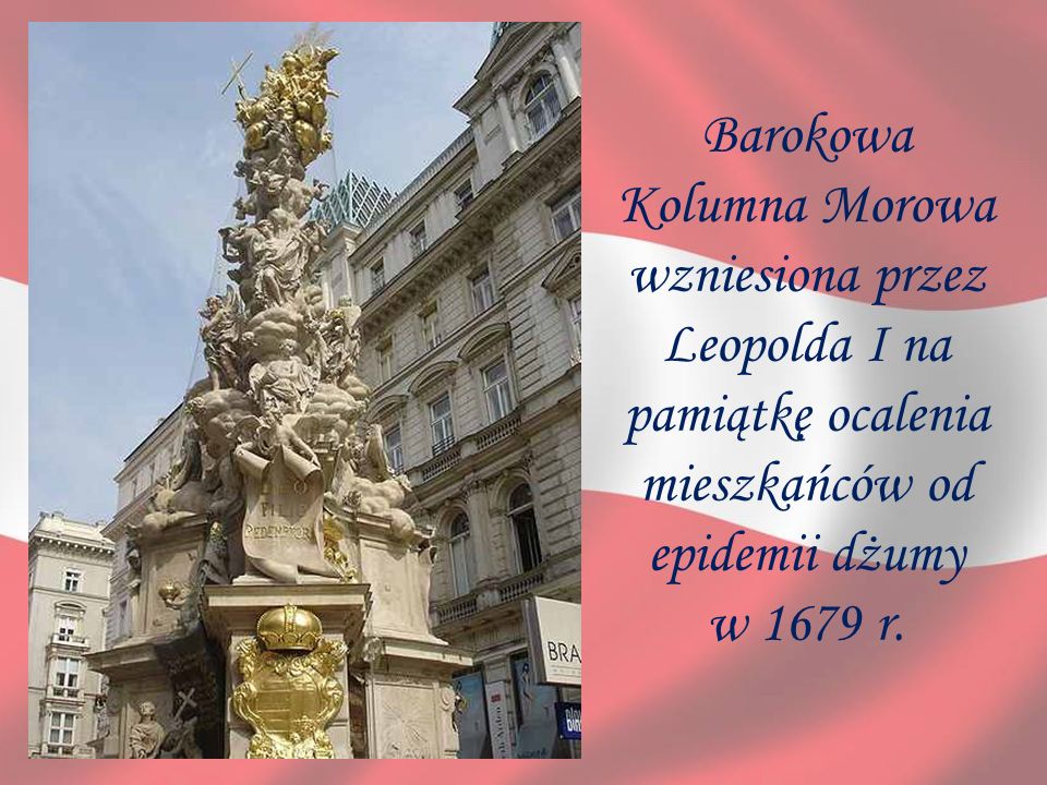 Barokowa Kolumna Morowa wzniesiona przez Leopolda I na pamiątkę ocalenia mieszkańców od epidemii dżumy