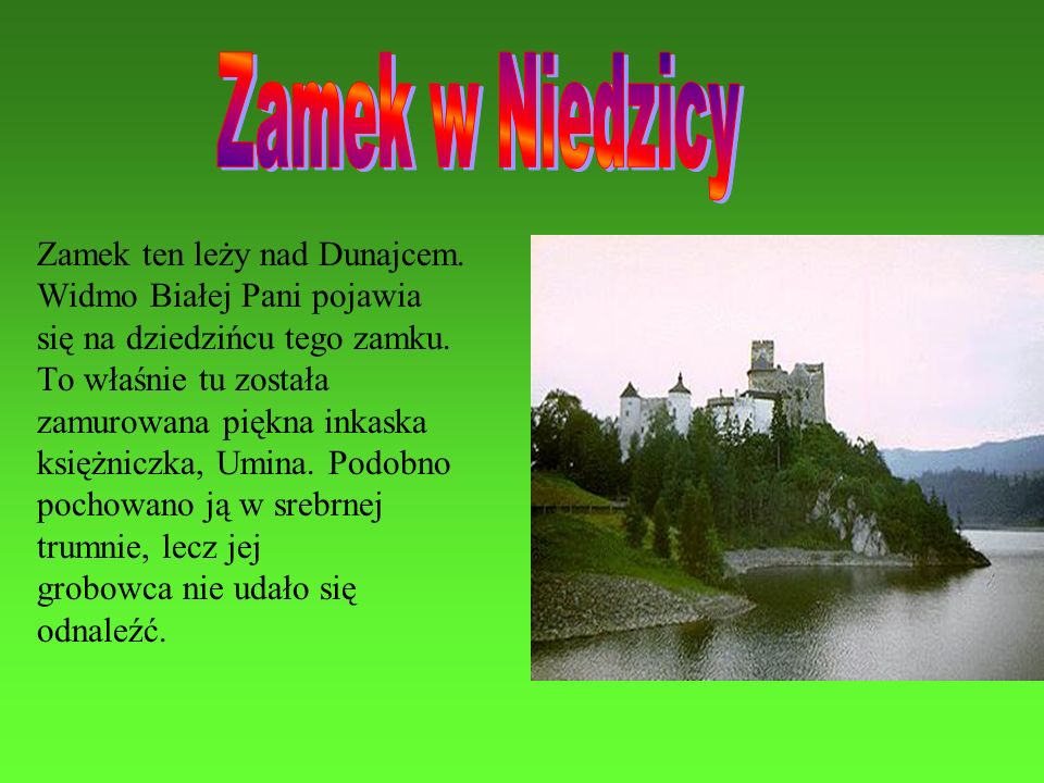 Zamek w Niedzicy Zamek ten leży nad Dunajcem.