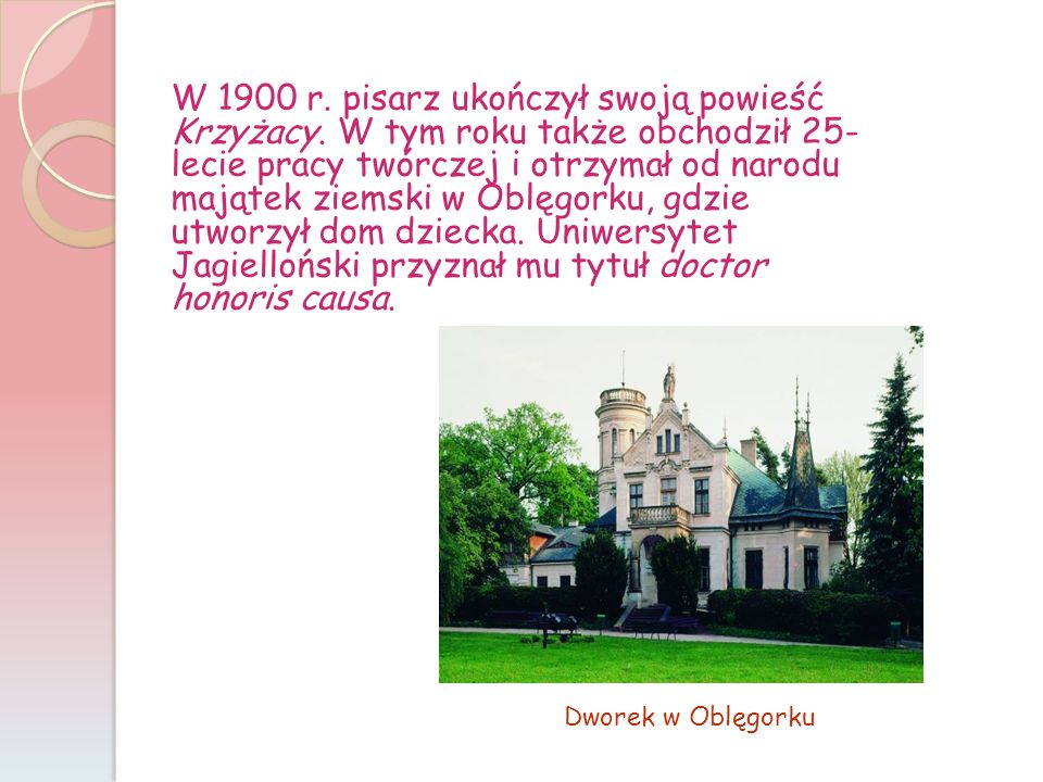 W 1900 r. pisarz ukończył swoją powieść Krzyżacy