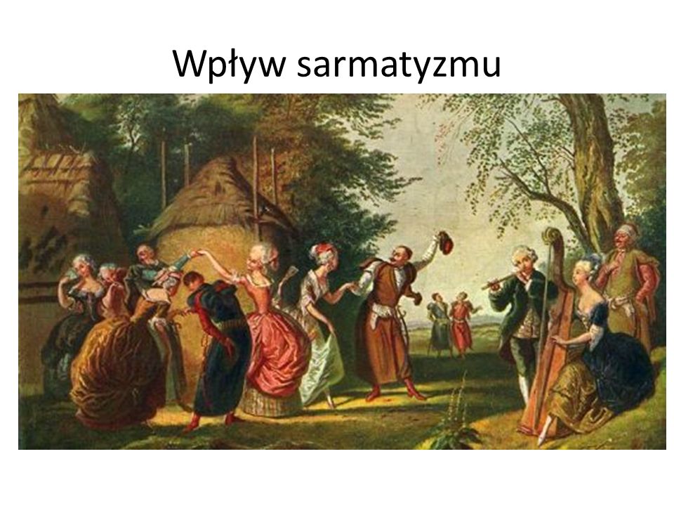 Wpływ sarmatyzmu Uroczyste bale w Polsce nadal otwiera Polonez, czyli dawny taniec szlachecki z XVII i XVIII wieku.