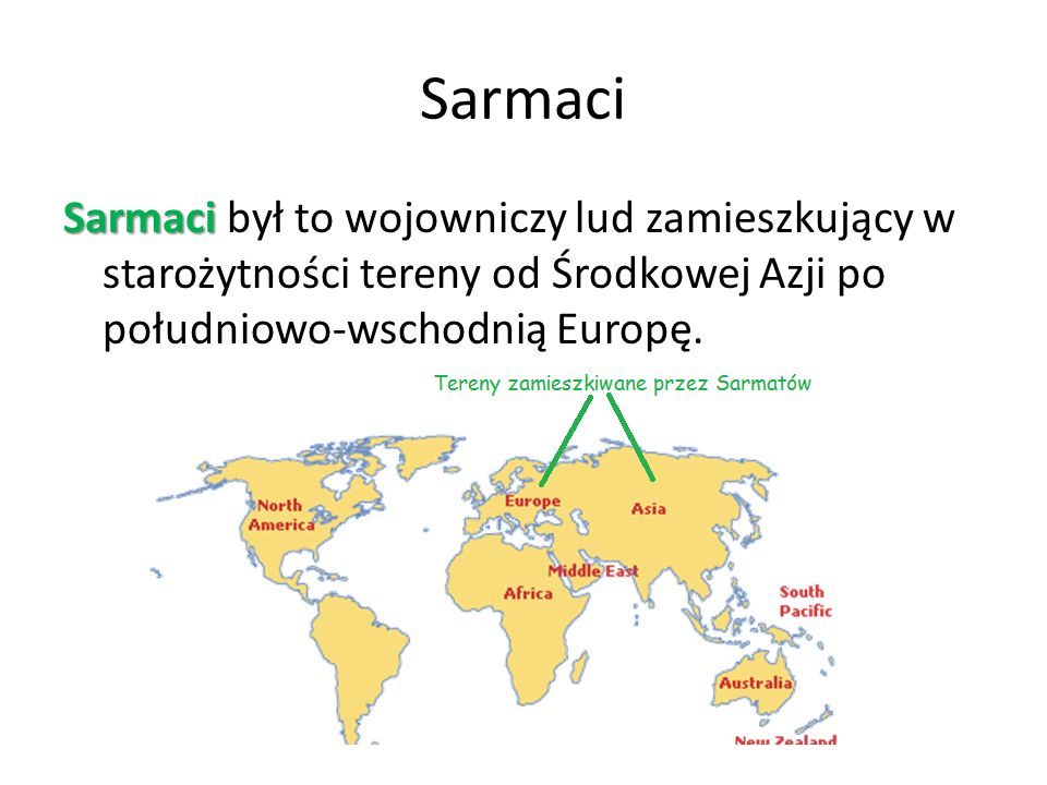 Sarmaci Sarmaci był to wojowniczy lud zamieszkujący w starożytności tereny od Środkowej Azji po południowo-wschodnią Europę.