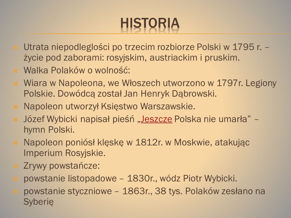 Historia Utrata niepodleglości po trzecim rozbiorze Polski w 1795 r. – życie pod zaborami: rosyjskim, austriackim i pruskim.
