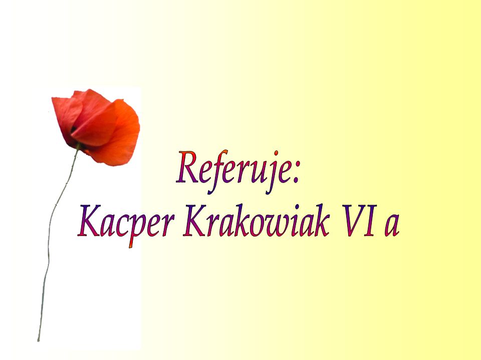 Referuje: Kacper Krakowiak VI a