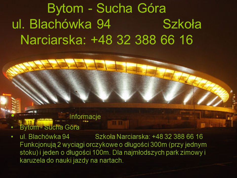 Bytom - Sucha Góra ul. Blachówka 94 Szkoła Narciarska:
