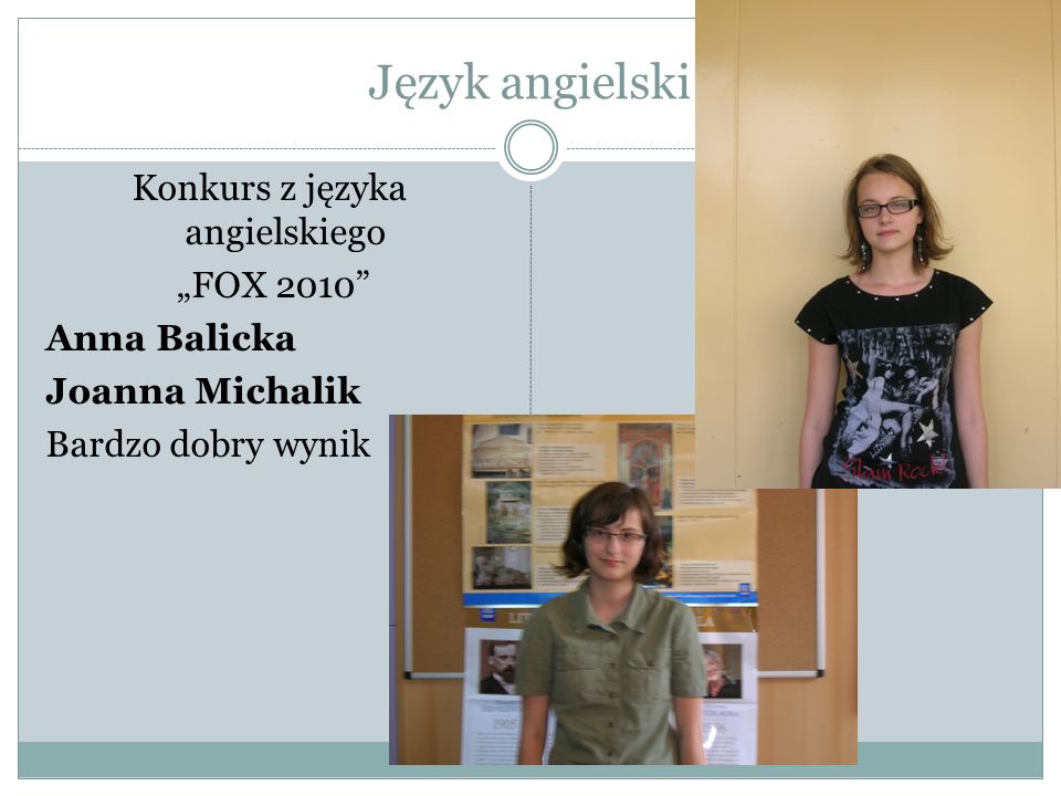 Język angielski Konkurs z języka angielskiego „FOX 2010 Anna Balicka Joanna Michalik Bardzo dobry wynik
