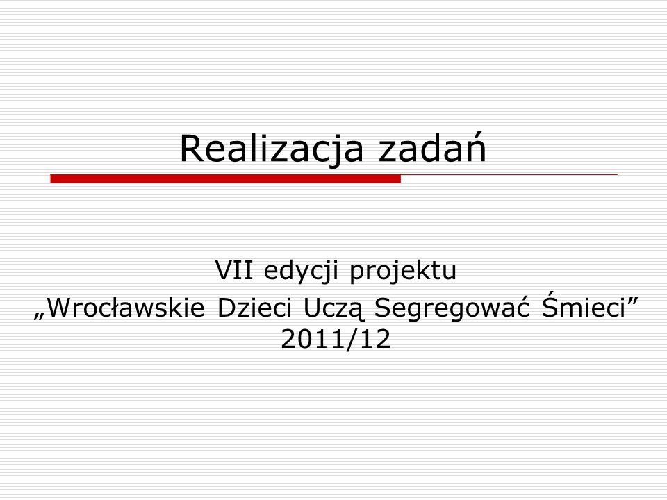 „Wrocławskie Dzieci Uczą Segregować Śmieci 2011/12