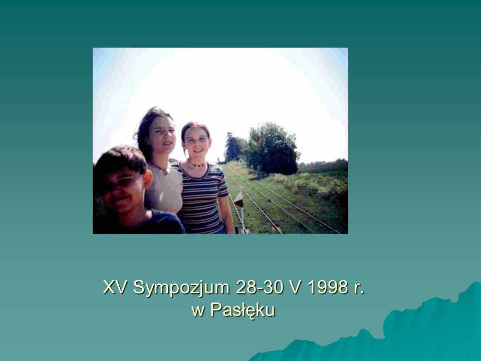 XV Sympozjum V 1998 r. w Pasłęku