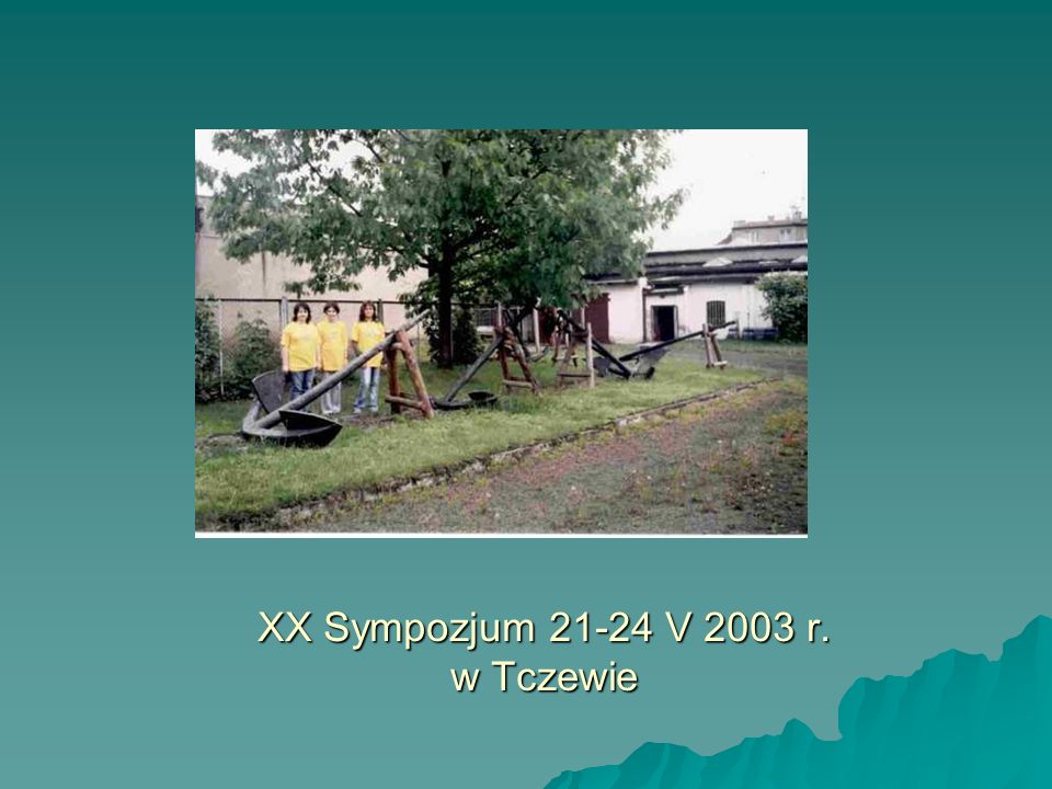 XX Sympozjum V 2003 r. w Tczewie