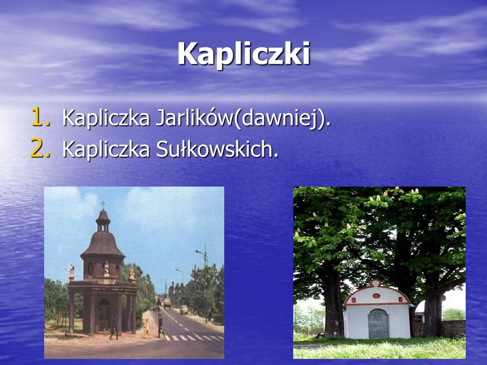 Kapliczki Kapliczka Jarlików(dawniej). Kapliczka Sułkowskich.