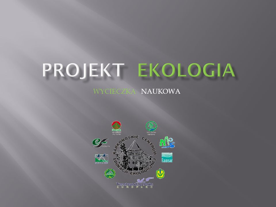 Projekt ekologia WYCIECZKA NAUKOWA