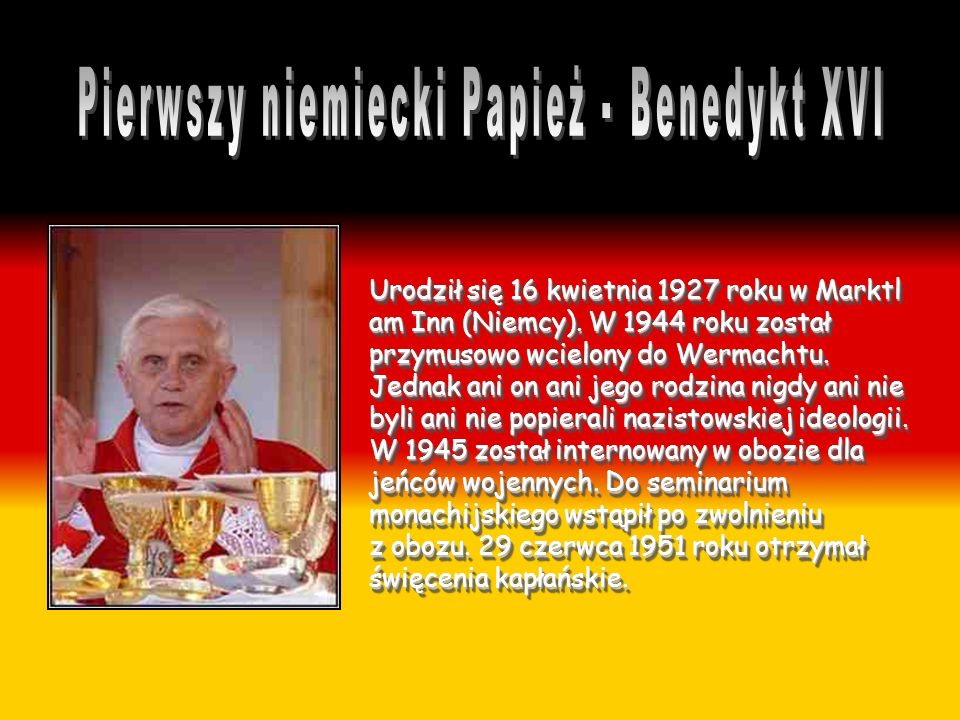 Pierwszy niemiecki Papież - Benedykt XVI