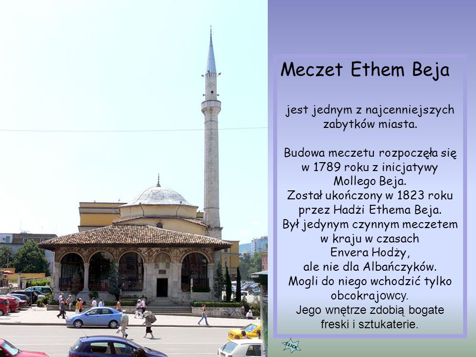 Meczet Ethem Beja jest jednym z najcenniejszych zabytków miasta.