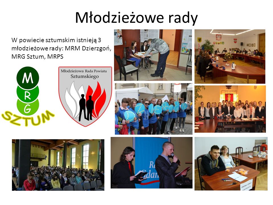 Młodzieżowe rady W powiecie sztumskim istnieją 3 młodzieżowe rady: MRM Dzierzgoń, MRG Sztum, MRPS
