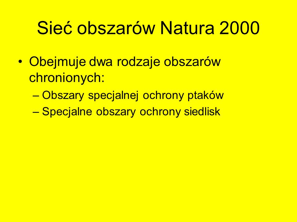 Sieć obszarów Natura 2000 Obejmuje dwa rodzaje obszarów chronionych: