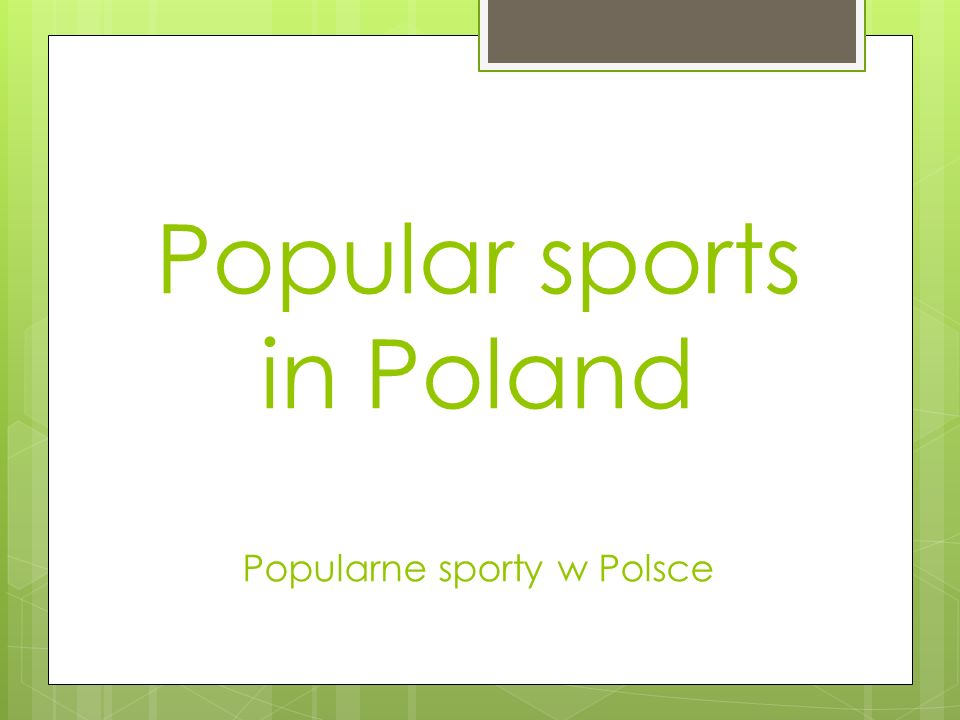 Popular sports in Poland Popularne sporty w Polsce