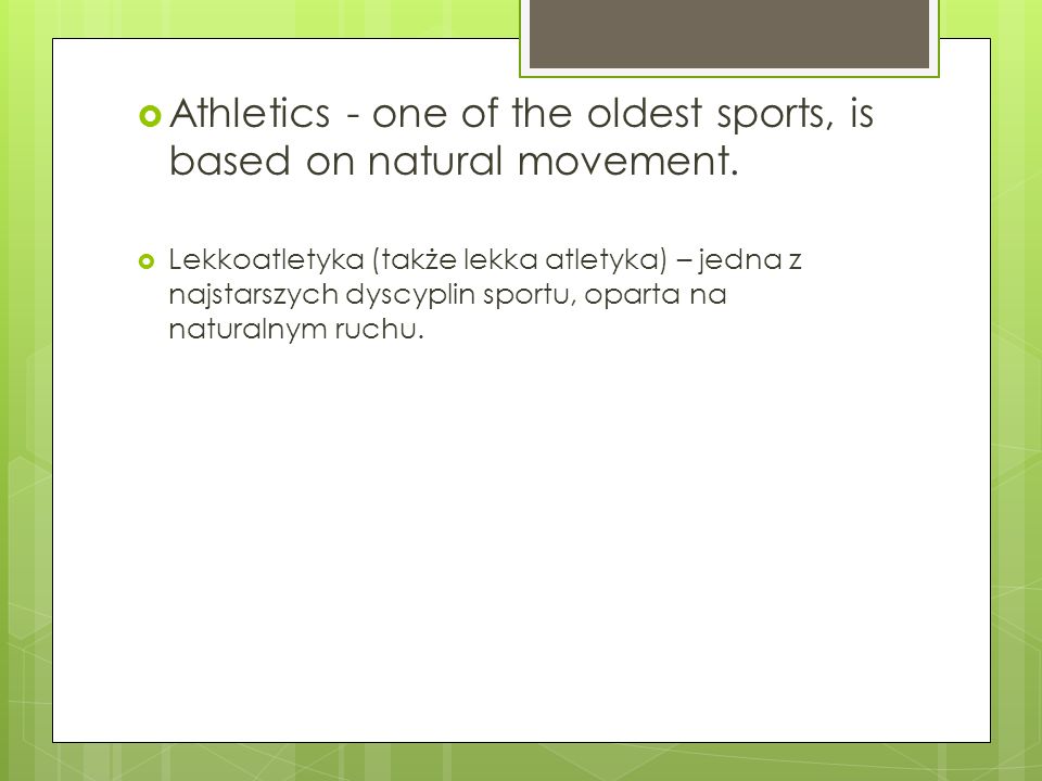 Athletics - one of the oldest sports, is based on natural movement.