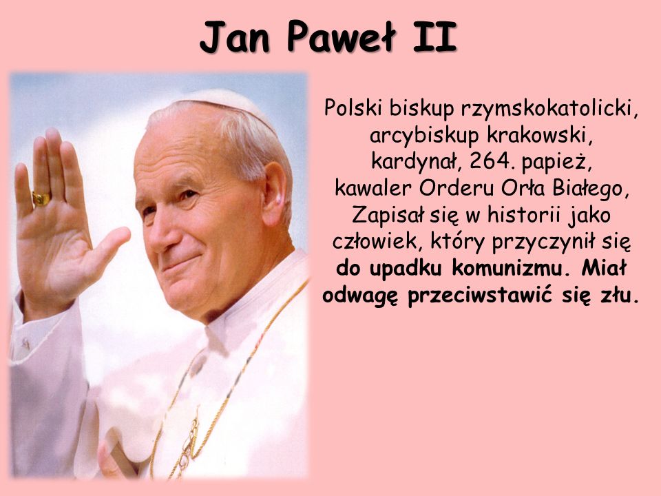 Jan Paweł II Polski biskup rzymskokatolicki, arcybiskup krakowski, kardynał, 264. papież,