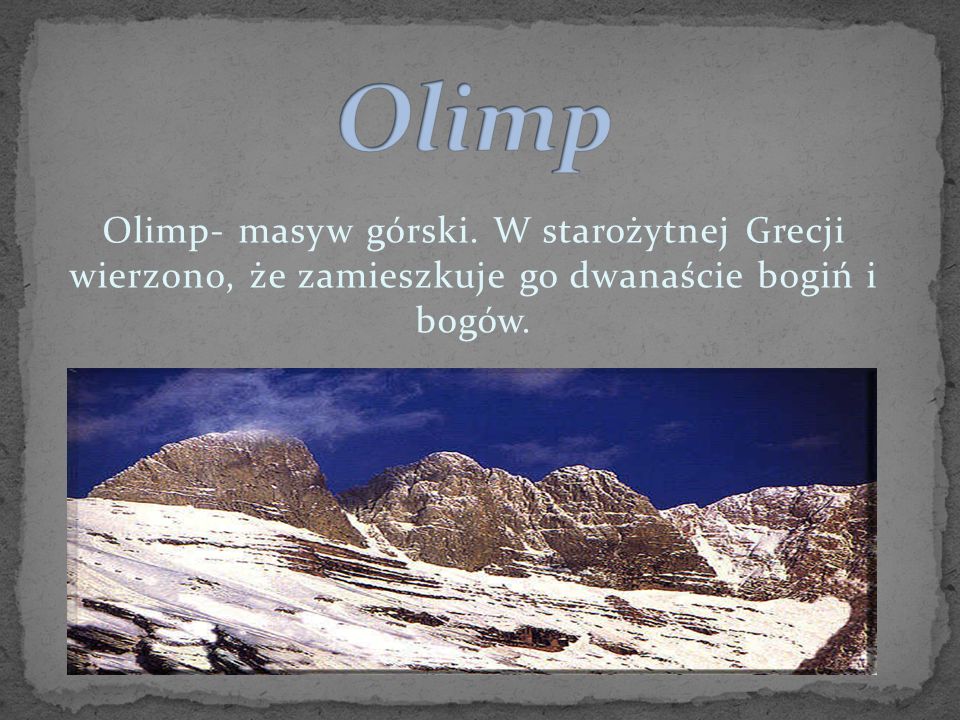 Olimp Olimp- masyw górski.