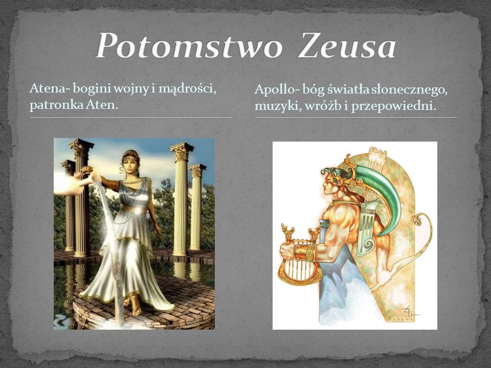 Potomstwo Zeusa Atena- bogini wojny i mądrości, patronka Aten.