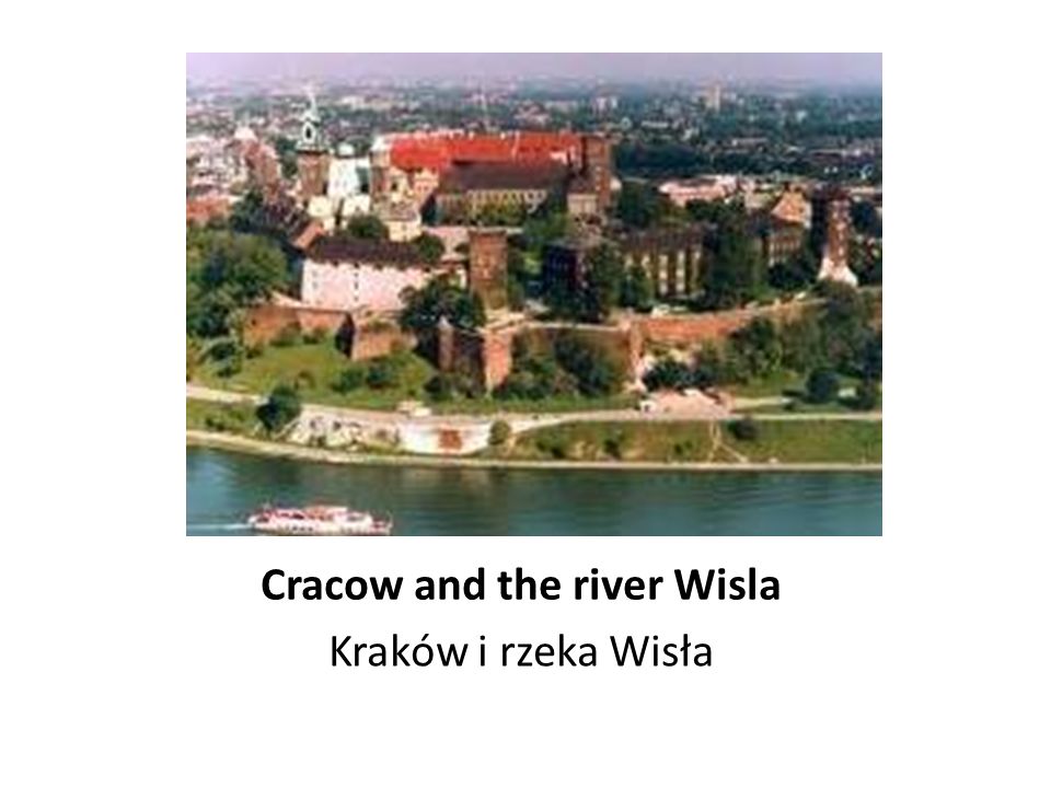 Cracow and the river Wisla