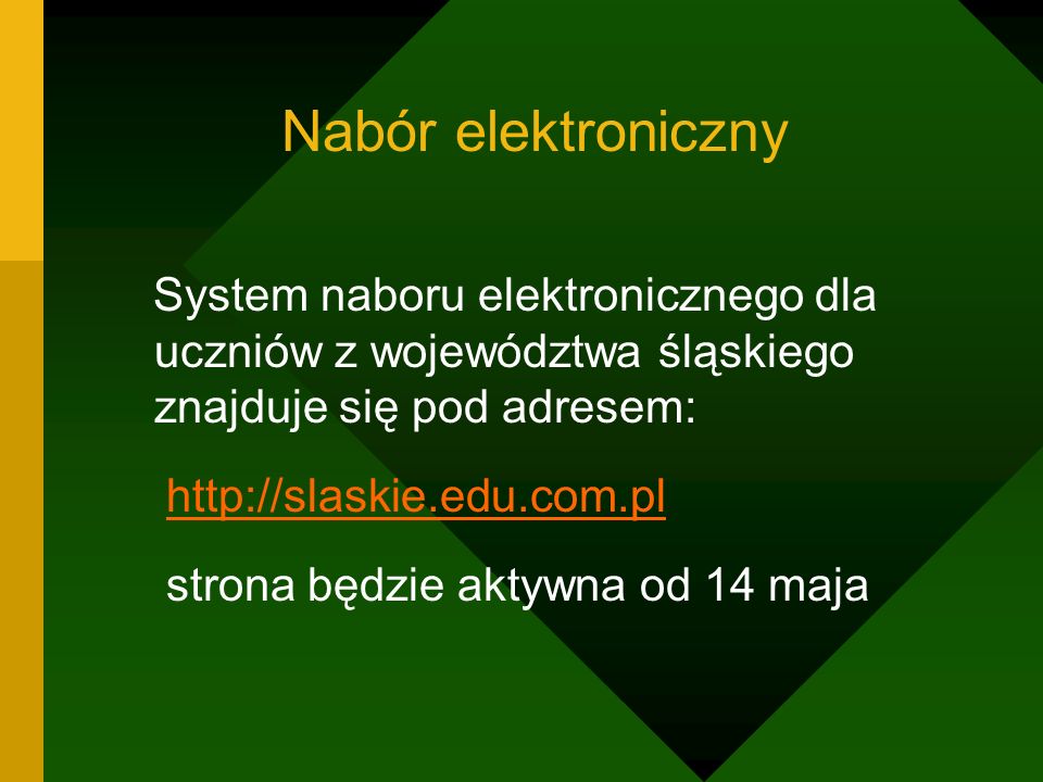 Nabór elektroniczny System naboru elektronicznego dla uczniów z województwa śląskiego znajduje się pod adresem:
