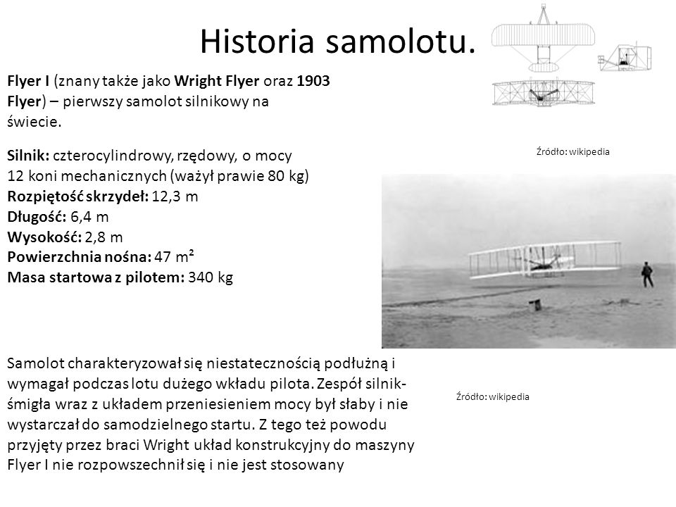Historia samolotu. Flyer I (znany także jako Wright Flyer oraz 1903 Flyer) – pierwszy samolot silnikowy na świecie.