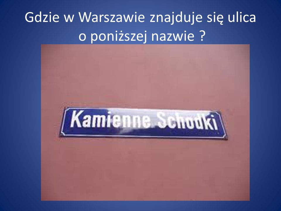 Gdzie w Warszawie znajduje się ulica o poniższej nazwie