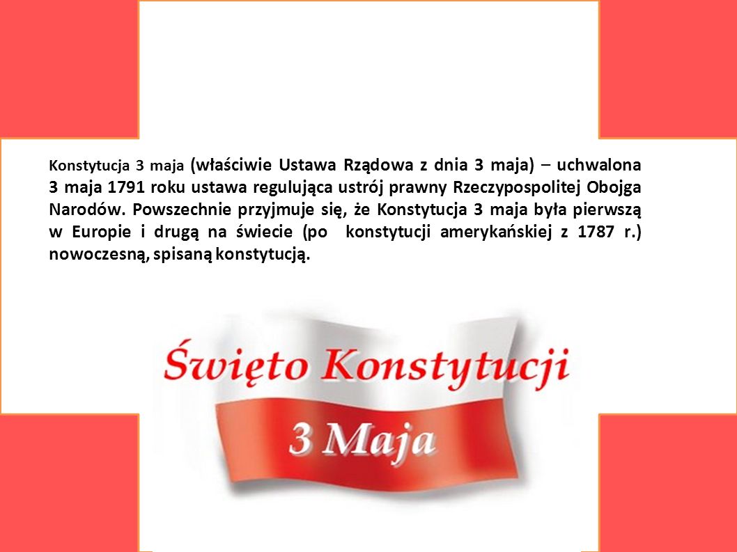 Konstytucja 3 maja (właściwie Ustawa Rządowa z dnia 3 maja) – uchwalona 3 maja 1791 roku ustawa regulująca ustrój prawny Rzeczypospolitej Obojga Narodów.