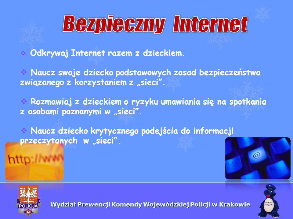 Bezpieczny Internet Odkrywaj Internet razem z dzieckiem. Naucz swoje dziecko podstawowych zasad bezpieczeństwa związanego z korzystaniem z „sieci .