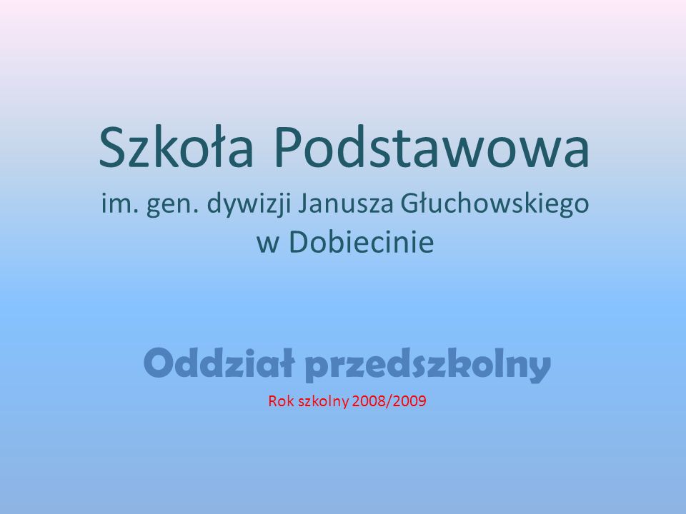 Szkoła Podstawowa im. gen. dywizji Janusza Głuchowskiego w Dobiecinie