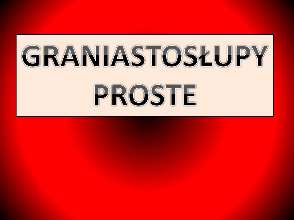 GRANIASTOSŁUPY PROSTE ppt pobierz