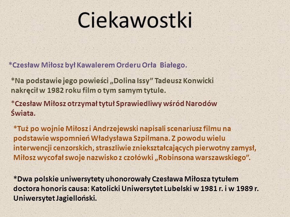 Ciekawostki *Czesław Miłosz był Kawalerem Orderu Orła Białego.