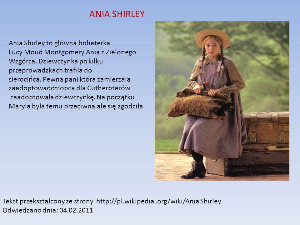 ANIA SHIRLEY Ania Shirley to główna bohaterka