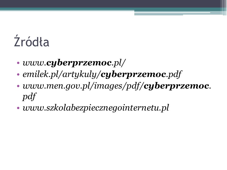 Źródła   emilek.pl/artykuly/cyberprzemoc.pdf