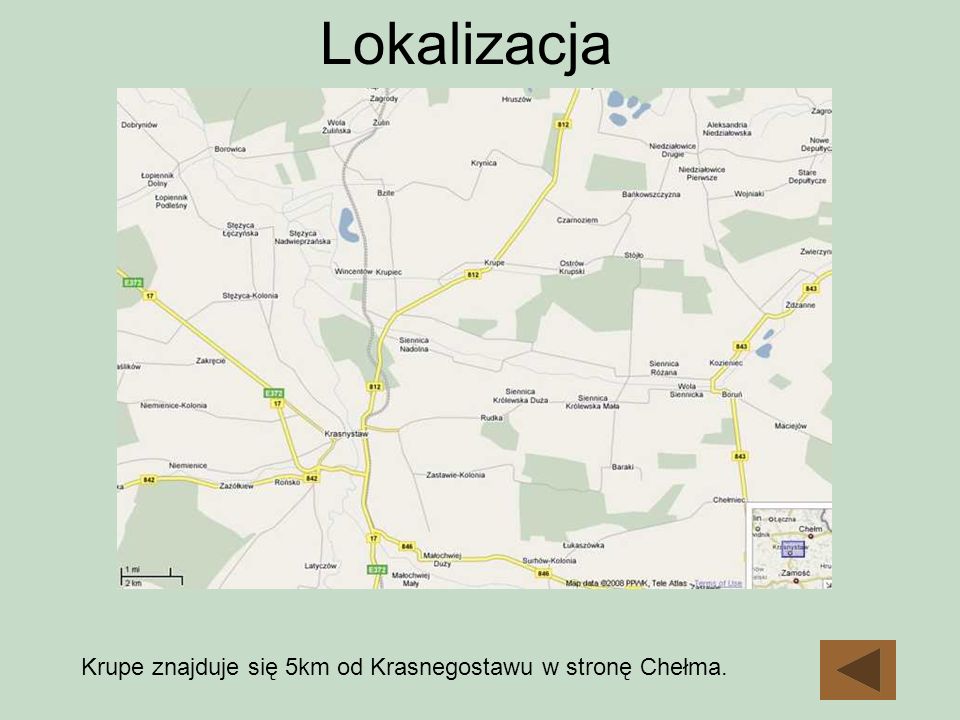 Lokalizacja Krupe znajduje się 5km od Krasnegostawu w stronę Chełma.