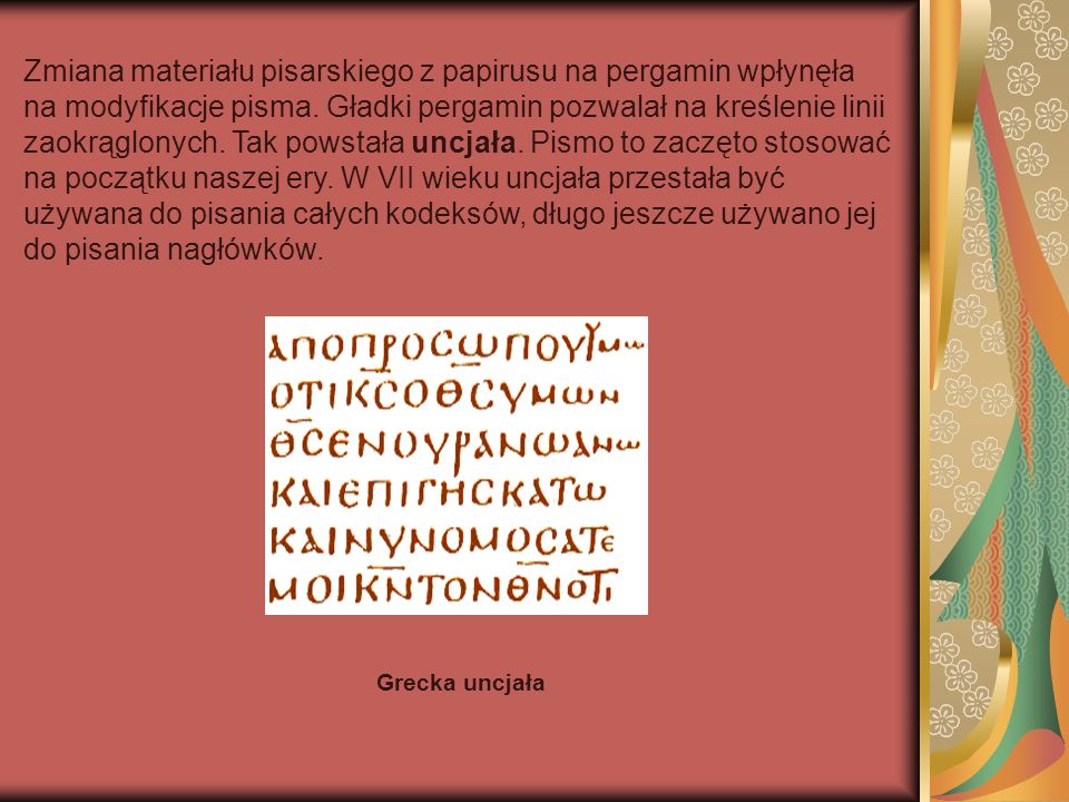 Zmiana materiału pisarskiego z papirusu na pergamin wpłynęła