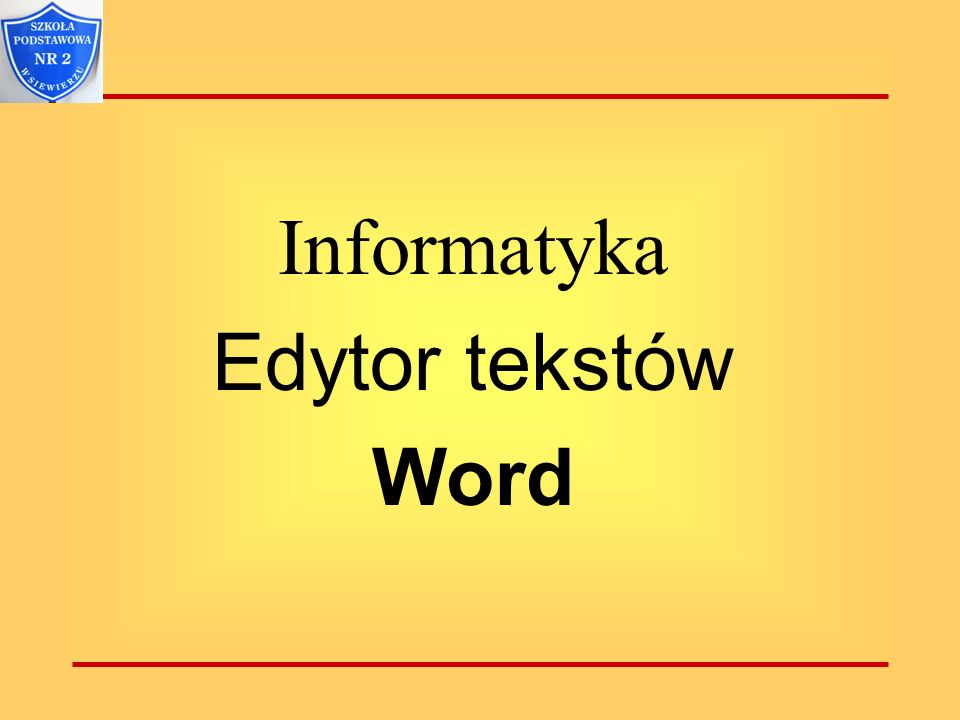 Informatyka Edytor tekstów Word