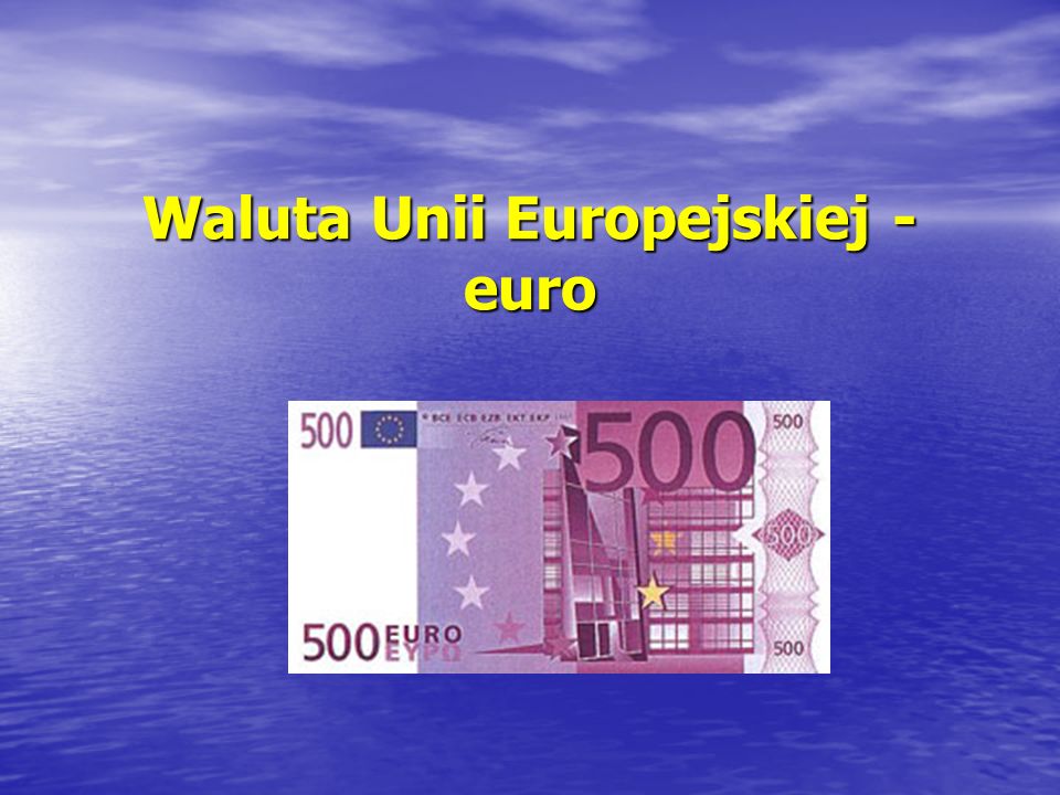 Waluta Unii Europejskiej - euro