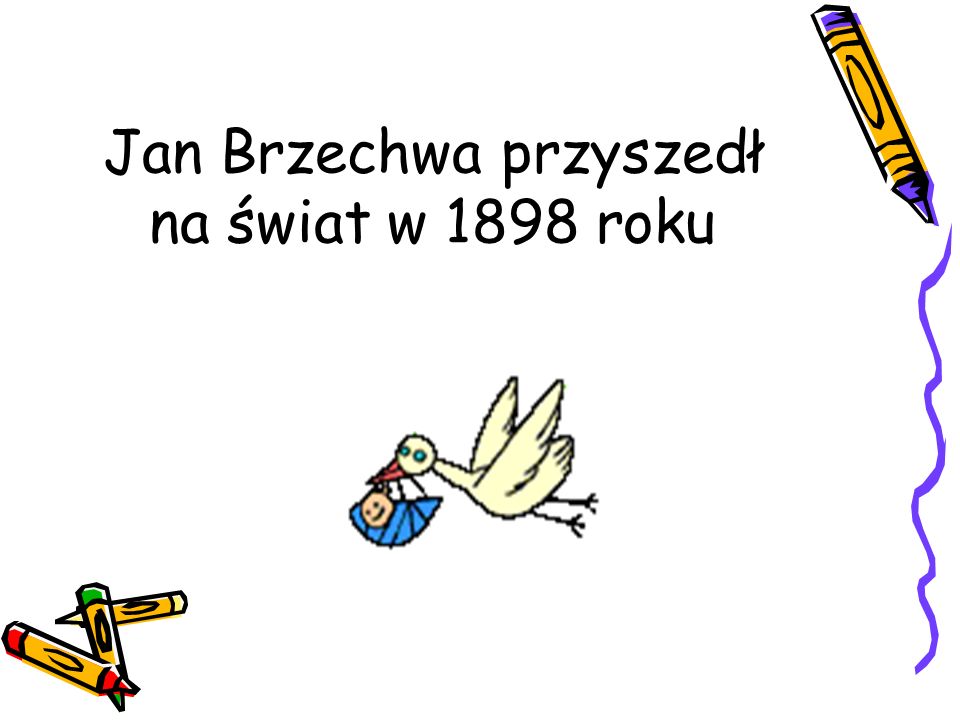 Jan Brzechwa przyszedł na świat w 1898 roku
