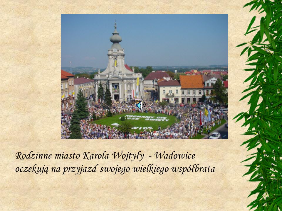 Rodzinne miasto Karola Wojtyły - Wadowice