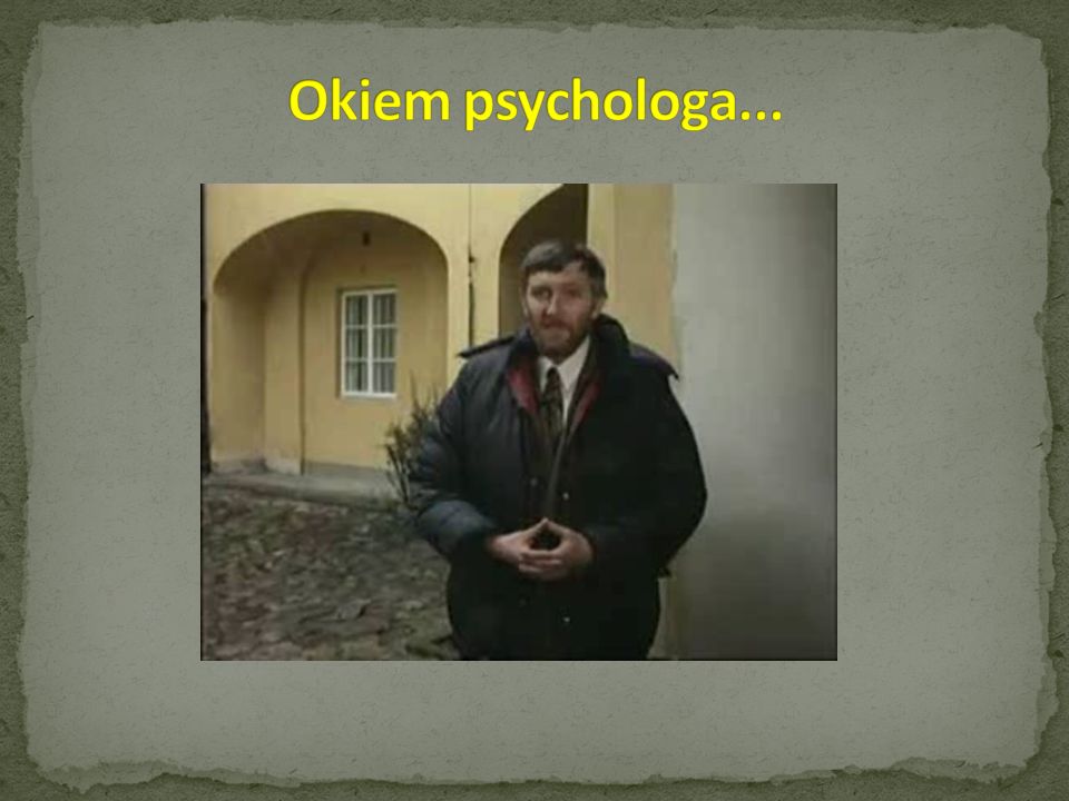 Okiem psychologa...