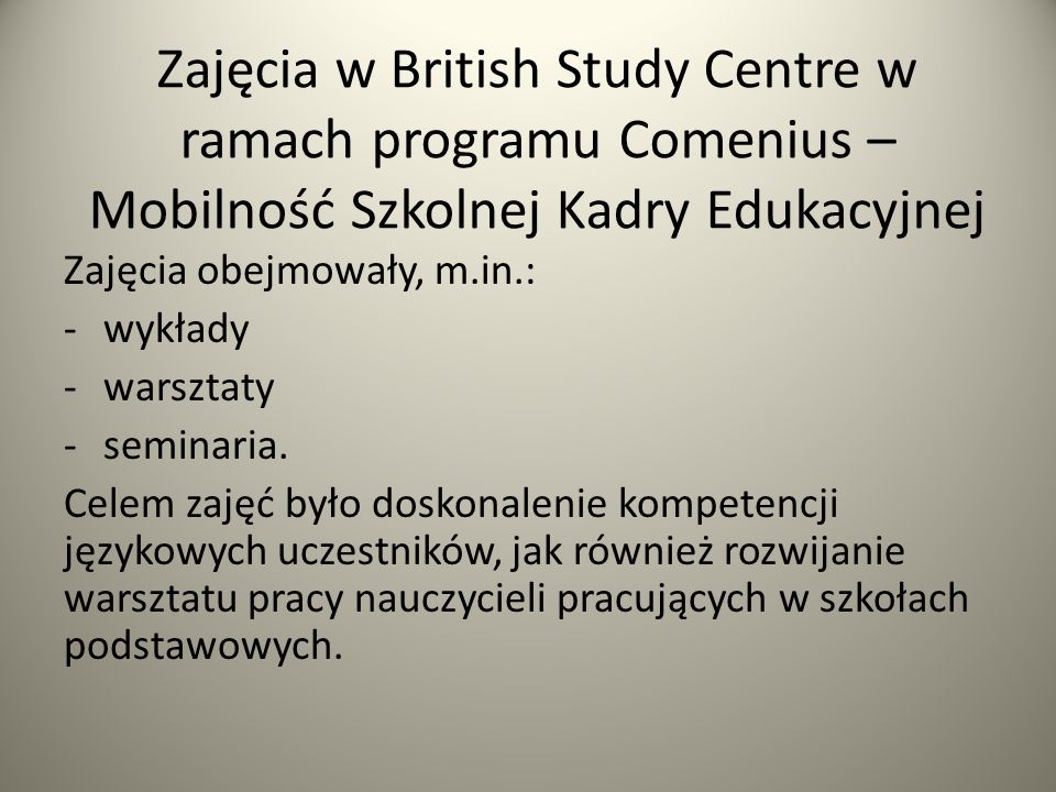Zajęcia w British Study Centre w ramach programu Comenius – Mobilność Szkolnej Kadry Edukacyjnej