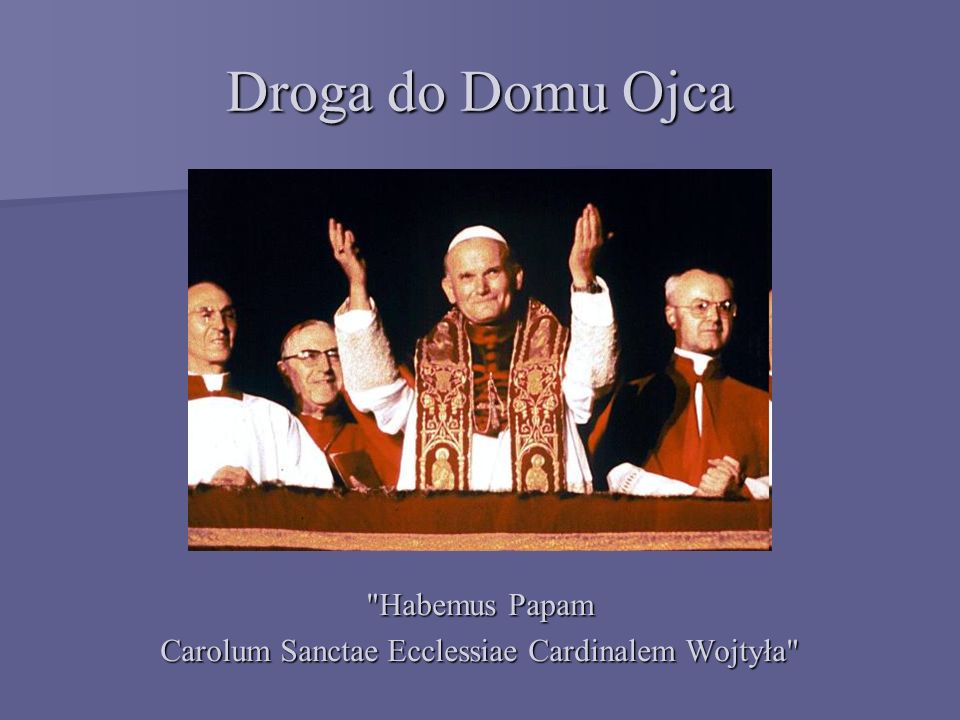 Carolum Sanctae Ecclessiae Cardinalem Wojtyła