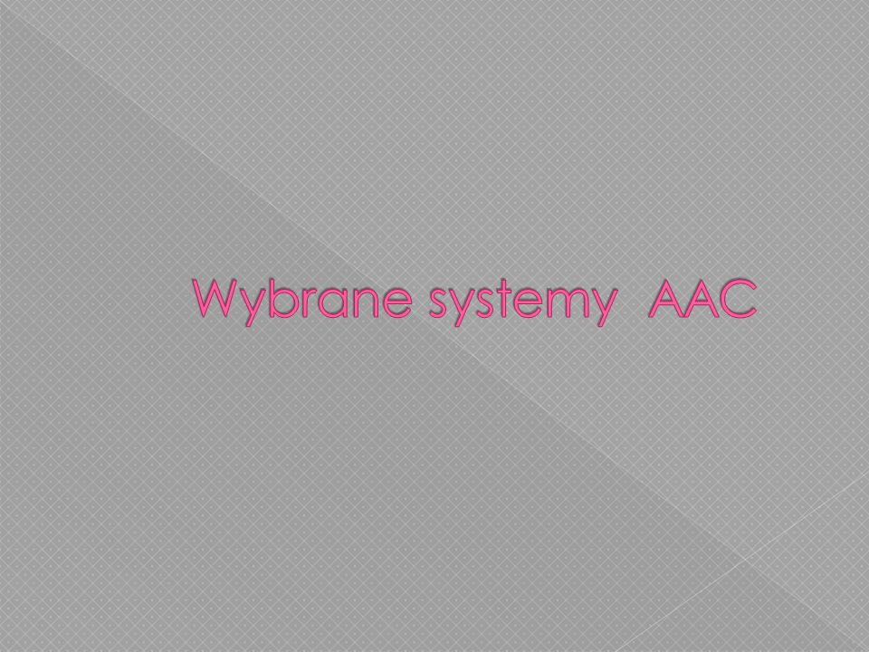 Wybrane systemy AAC